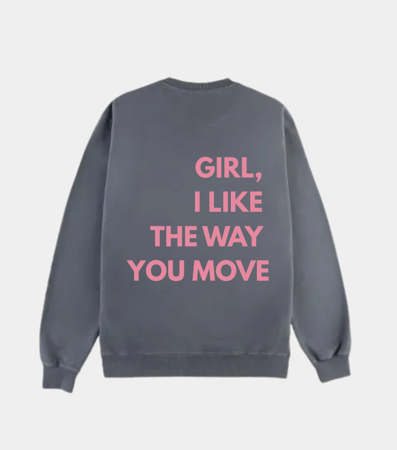 WAY YOU MOVE CREWNECK
